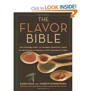 The Flavor Bible  : Oh how much I love this book. &nbsp;No recipes, but when you're wondering what pairs well with kale, you can turn to "kale" and find the complimentary ingredients. &nbsp;You will also find the season in which the item is grown, best ways to cook, volume of flavor and great combinations. &nbsp;